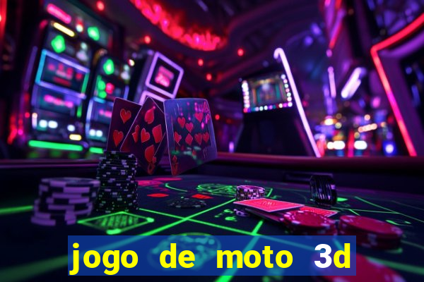 jogo de moto 3d de grau